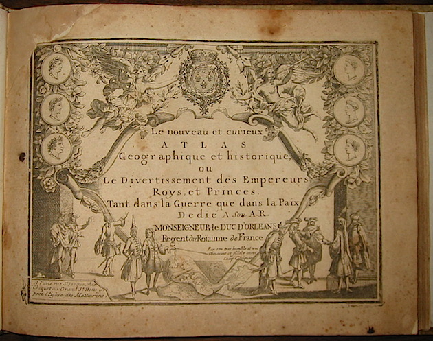 Jacques Chiquet Le nouveau et curieux Atlas geographique et historique, ou le divertissement des Empereurs, Roys et Princes tant dans la guerre que dans la paix... s.d. (ma 1719) Paris chez